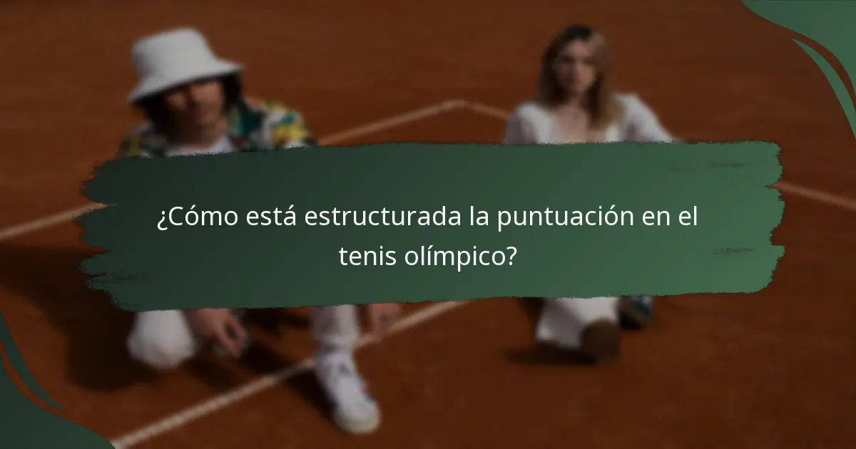 ¿Cómo está estructurada la puntuación en el tenis olímpico?