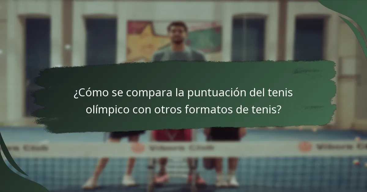 ¿Cómo se compara la puntuación del tenis olímpico con otros formatos de tenis?