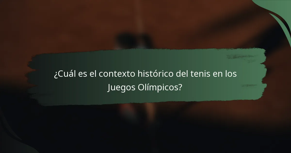 ¿Cuál es el contexto histórico del tenis en los Juegos Olímpicos?