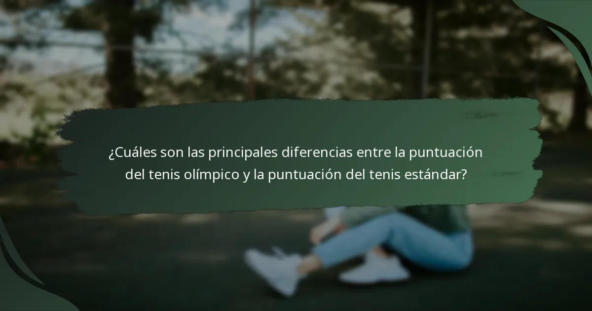 ¿Cuáles son las principales diferencias entre la puntuación del tenis olímpico y la puntuación del tenis estándar?