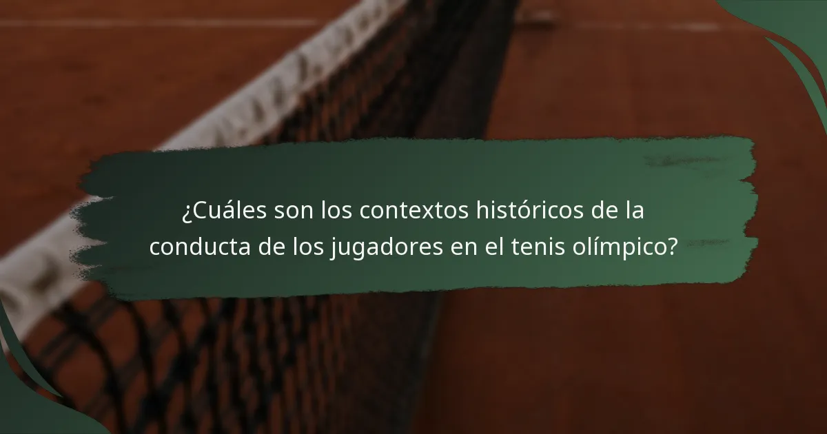 ¿Cuáles son los contextos históricos de la conducta de los jugadores en el tenis olímpico?