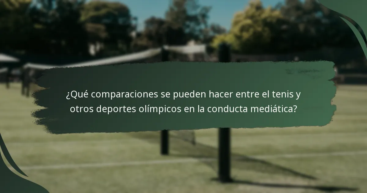 ¿Qué comparaciones se pueden hacer entre el tenis y otros deportes olímpicos en la conducta mediática?
