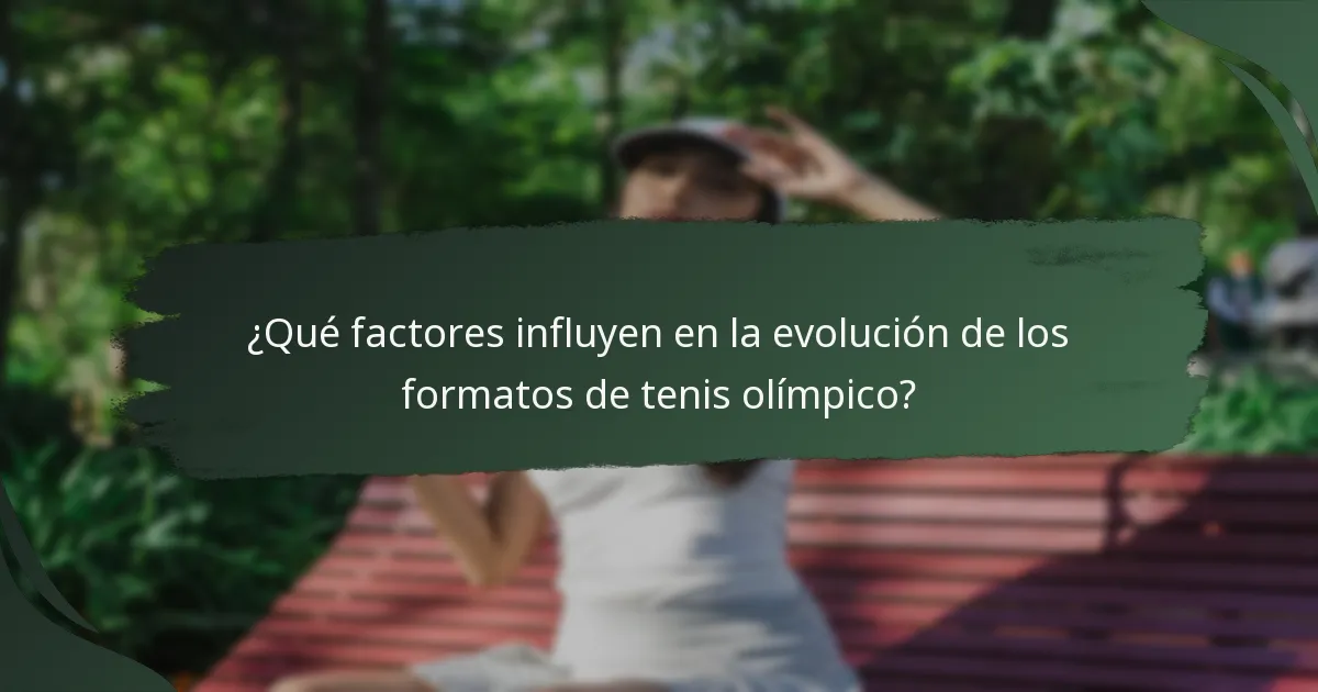 ¿Qué factores influyen en la evolución de los formatos de tenis olímpico?