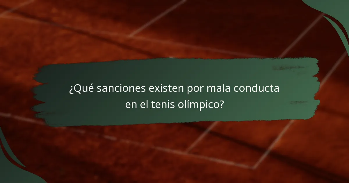 ¿Qué sanciones existen por mala conducta en el tenis olímpico?